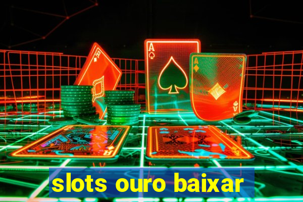 slots ouro baixar