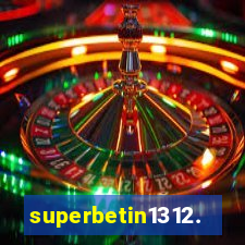 superbetin1312.com