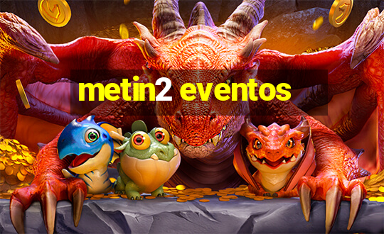 metin2 eventos