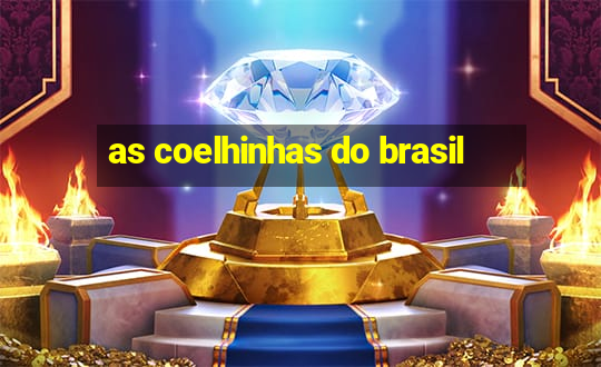 as coelhinhas do brasil