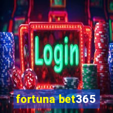 fortuna bet365