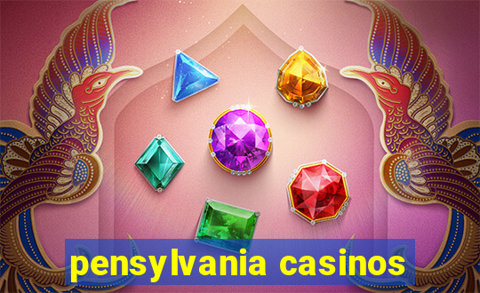 pensylvania casinos