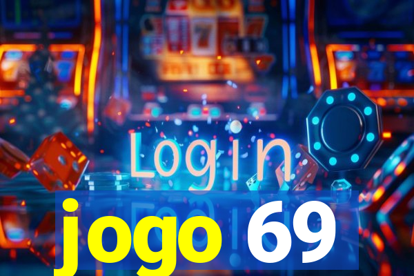 jogo 69