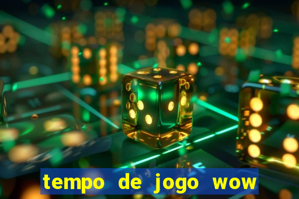 tempo de jogo wow 30 dias