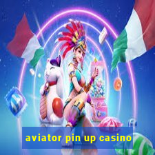 aviator pin up casino