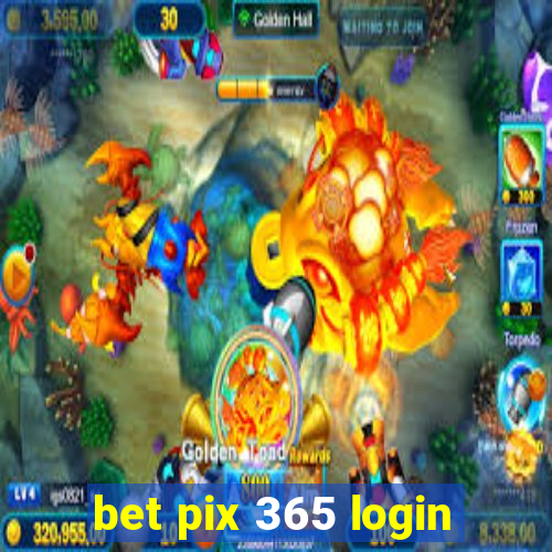 bet pix 365 login