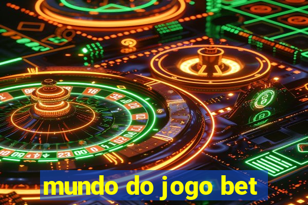 mundo do jogo bet