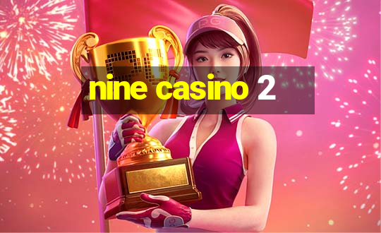 nine casino 2