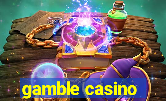 gamble casino