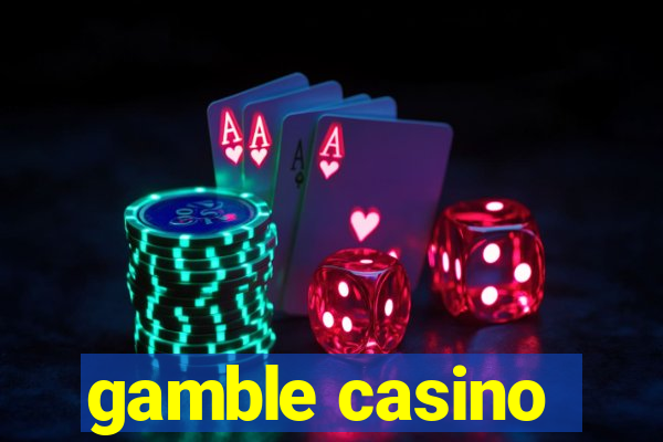 gamble casino