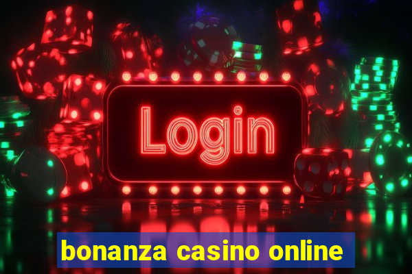 bonanza casino online