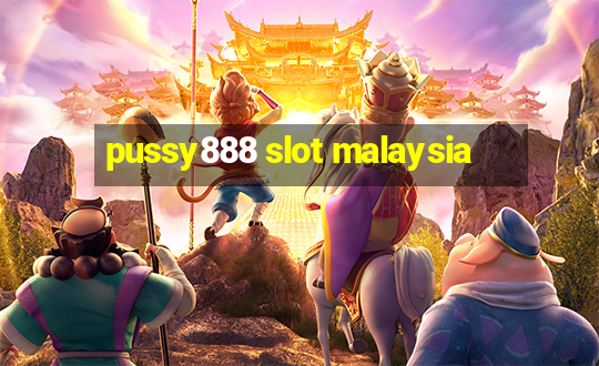 pussy888 slot malaysia