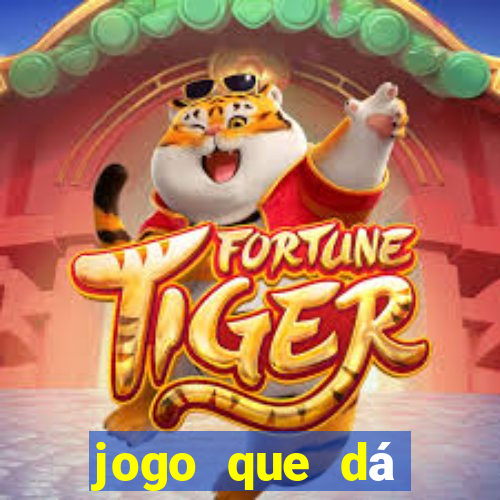 jogo que dá dinheiro para jogar