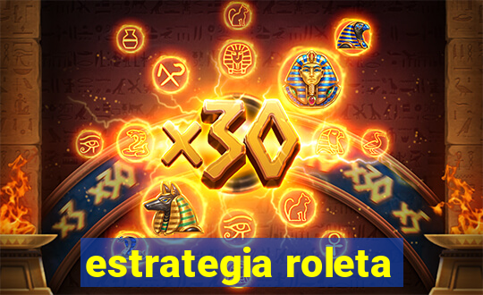 estrategia roleta