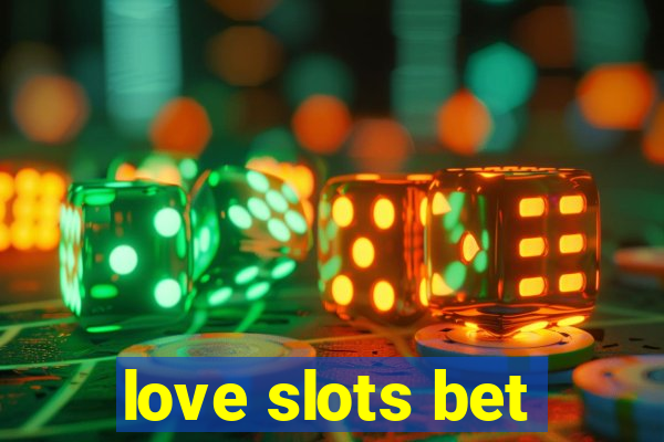 love slots bet