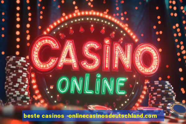 beste casinos -onlinecasinosdeutschland.com