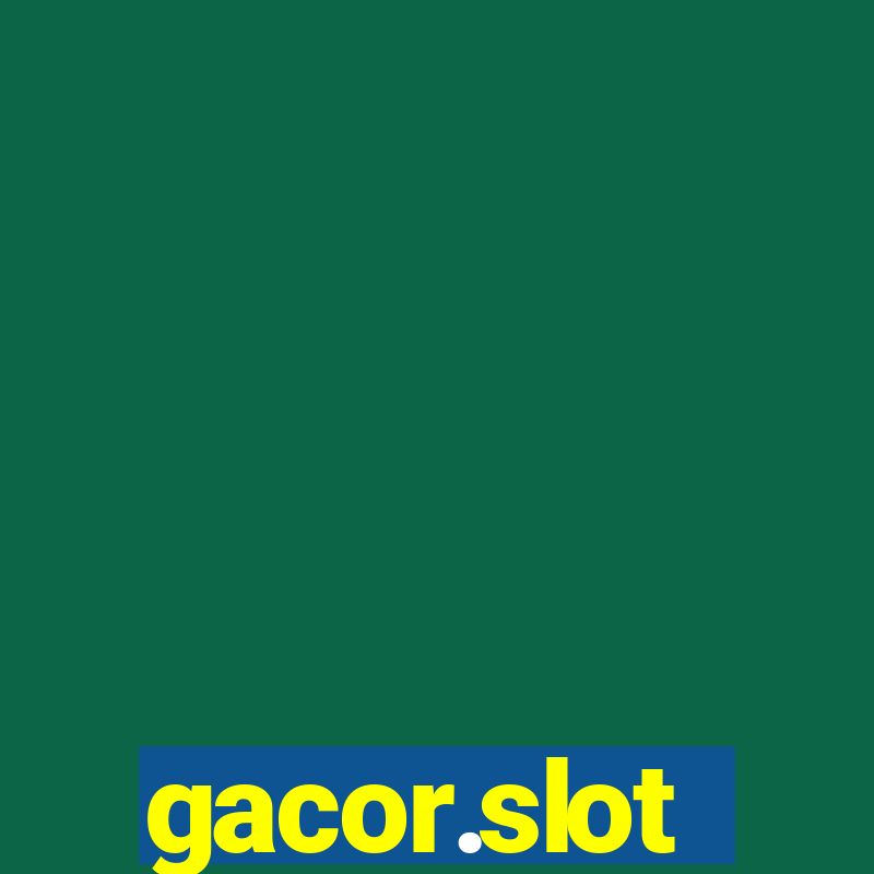 gacor.slot