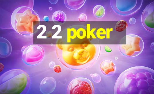 2 2 poker