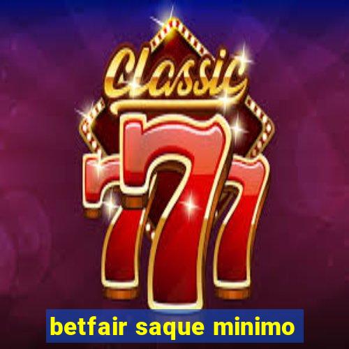 betfair saque minimo