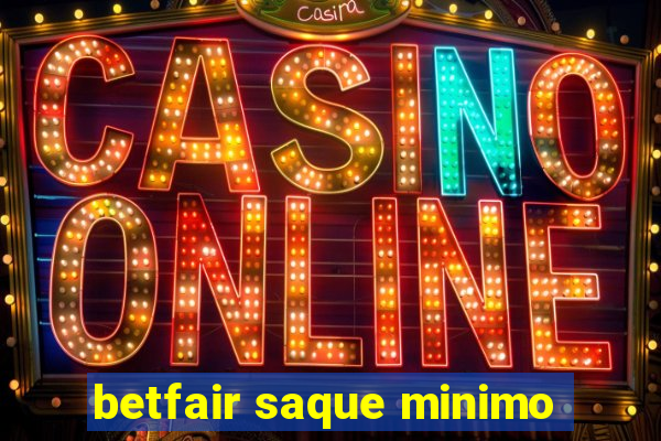 betfair saque minimo