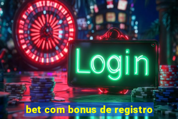 bet com bonus de registro