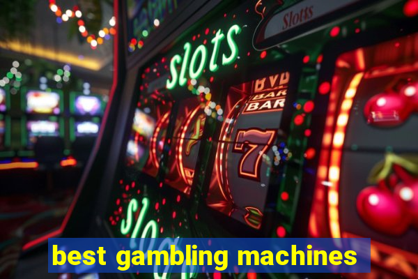 best gambling machines