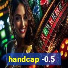 handcap -0.5