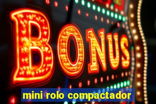 mini rolo compactador