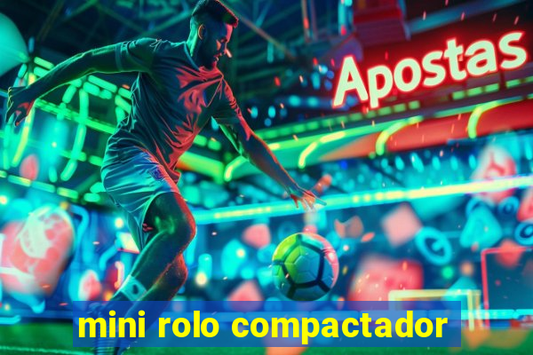 mini rolo compactador