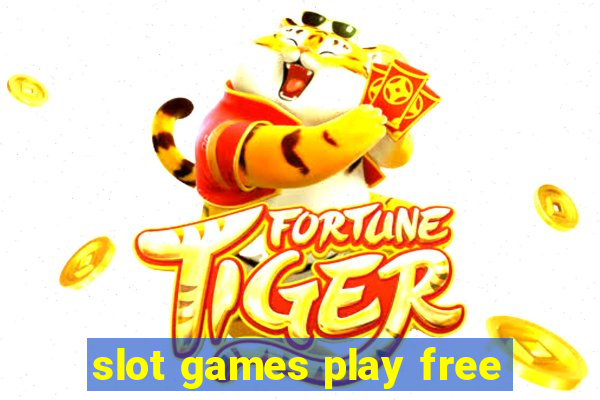 slot games play free