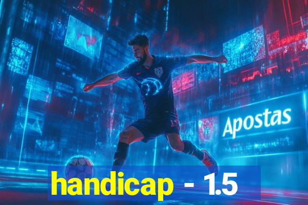 handicap - 1.5