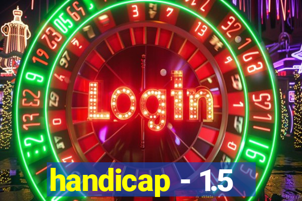 handicap - 1.5