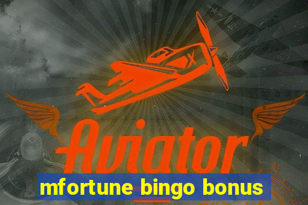 mfortune bingo bonus