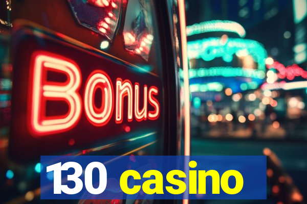 130 casino