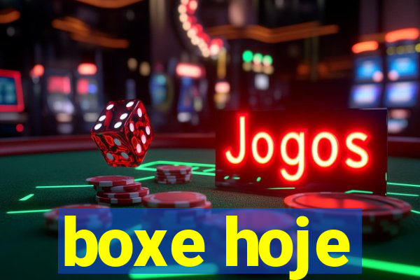 boxe hoje