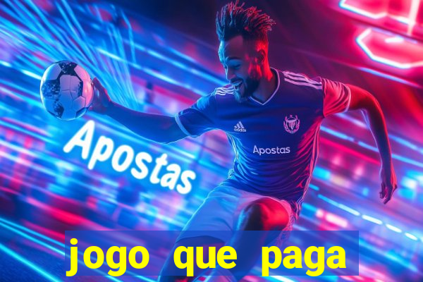 jogo que paga muito dinheiro de verdade