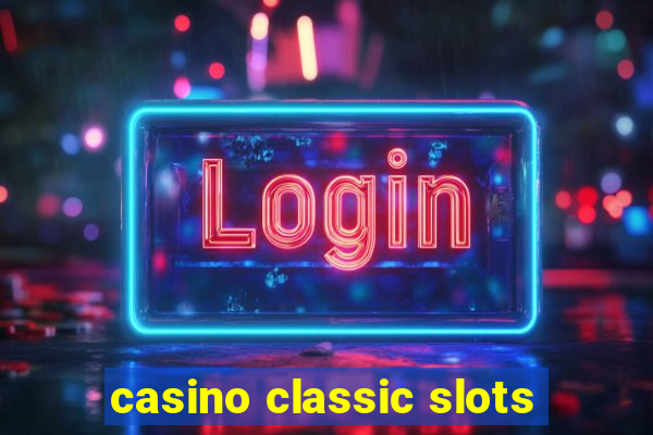 casino classic slots