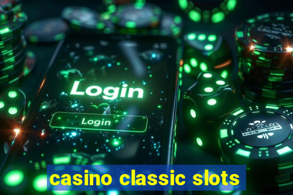 casino classic slots