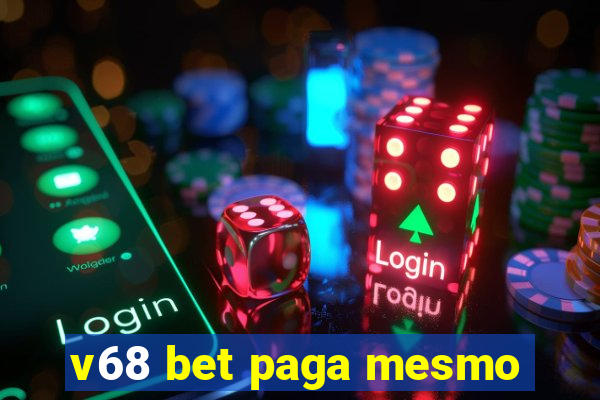 v68 bet paga mesmo