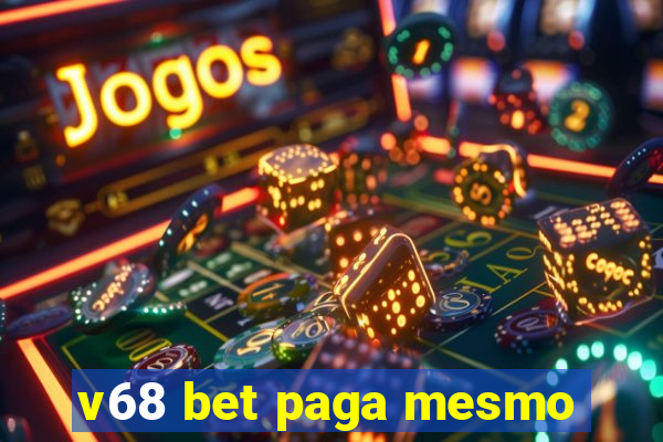 v68 bet paga mesmo