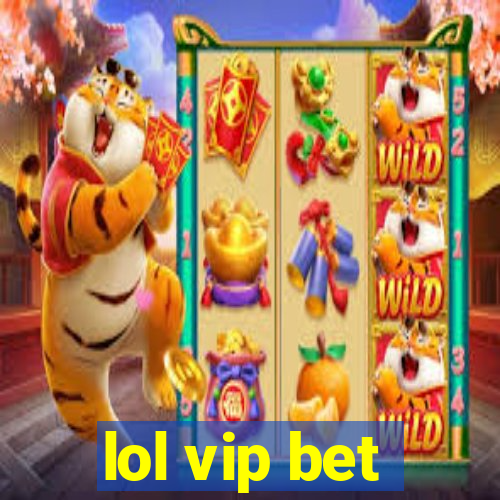 lol vip bet