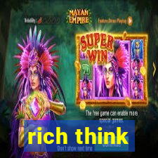 rich think