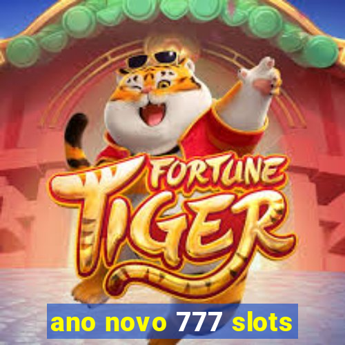 ano novo 777 slots