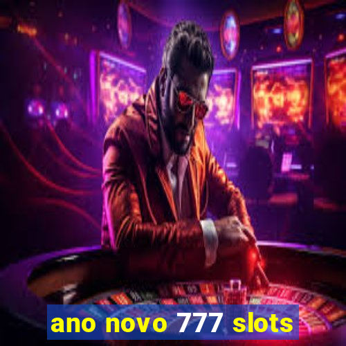 ano novo 777 slots