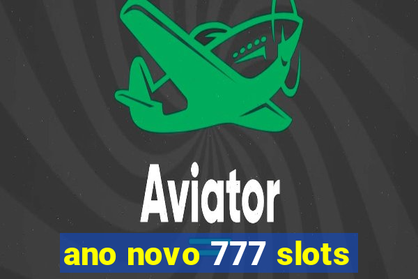 ano novo 777 slots