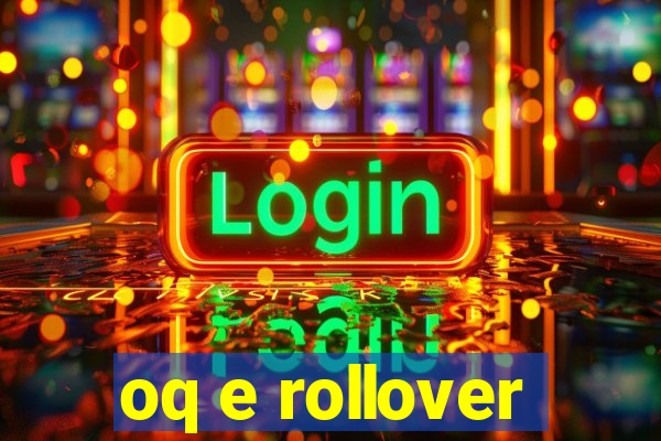 oq e rollover