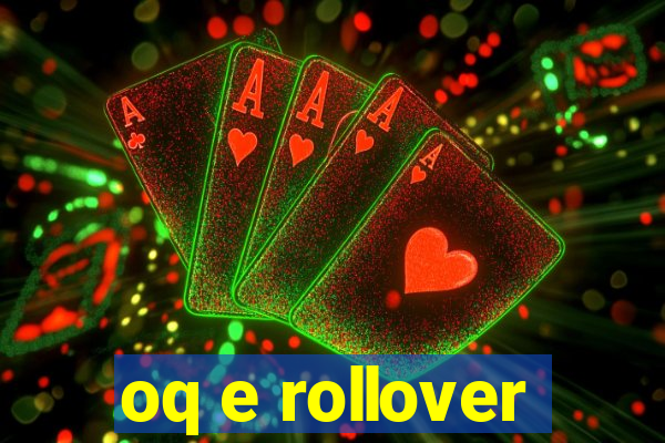 oq e rollover