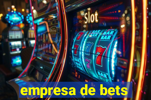 empresa de bets