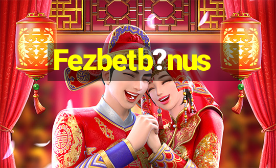 Fezbetb?nus