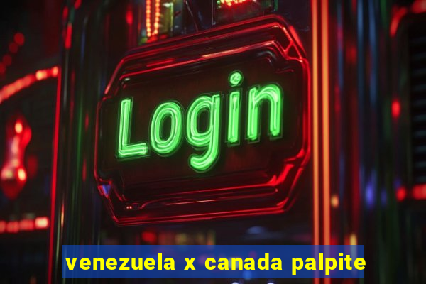 venezuela x canada palpite